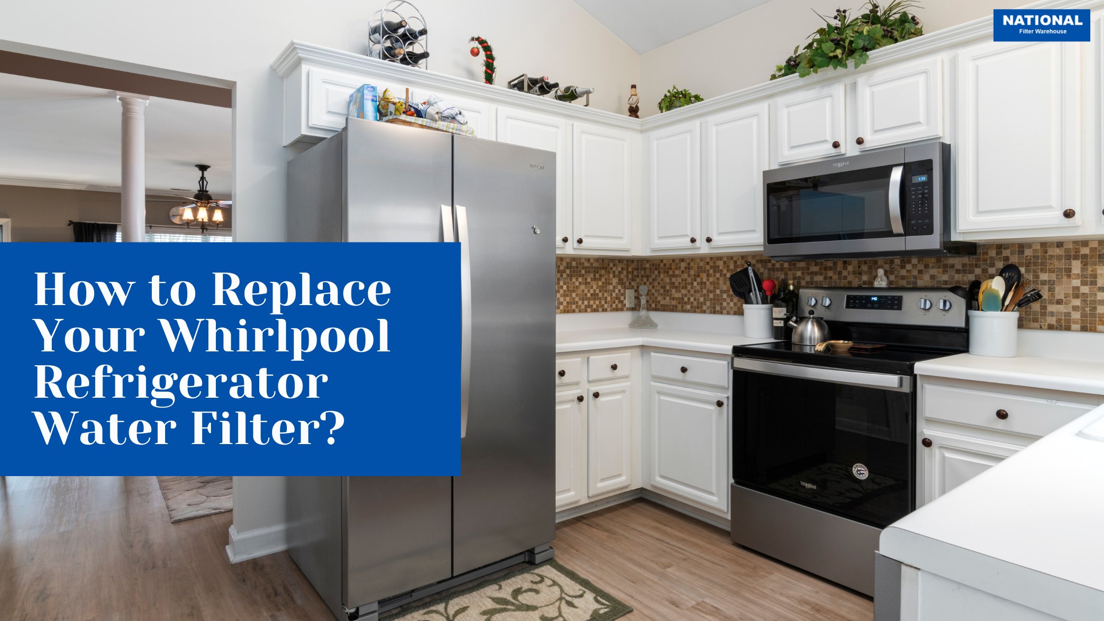 How to Replace Your Whirlpool Refrigerator Water Filter?